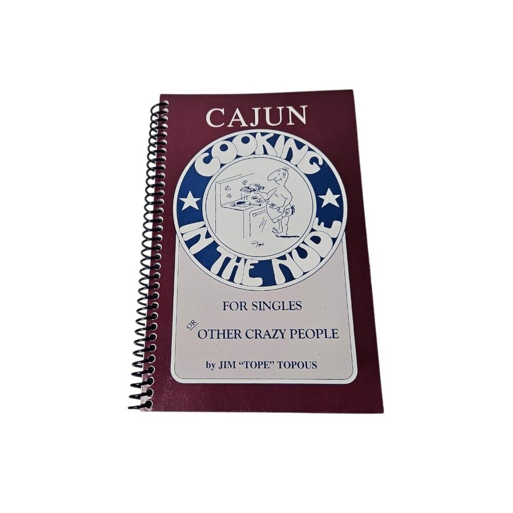VTG Cajun Cooking In The Nude For Singles Or Other Crazy People Cookbook Topous